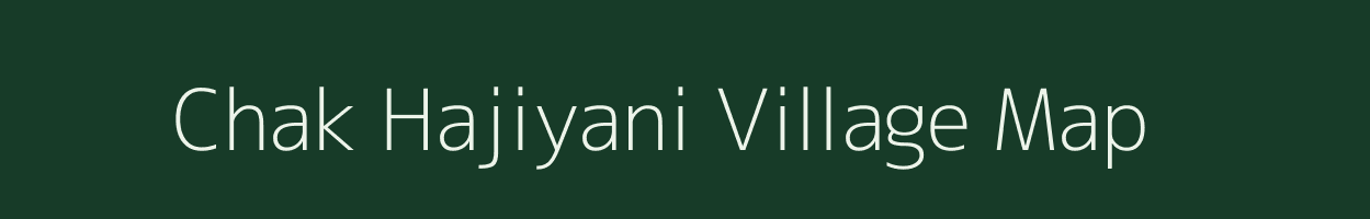 Chak Hajiyani village map in Uttar Pradesh