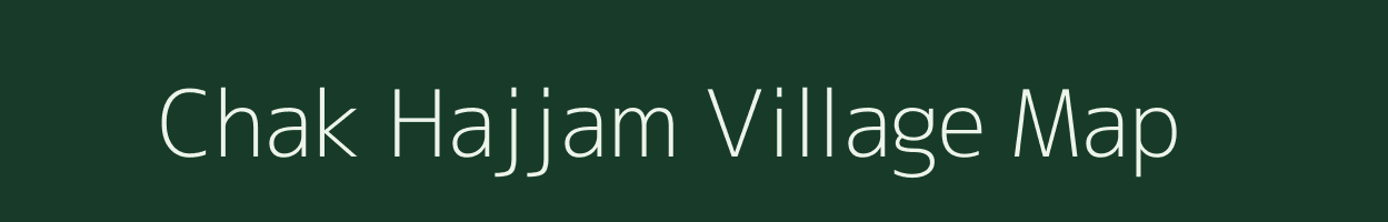 Chak Hajjam village map in Uttar Pradesh