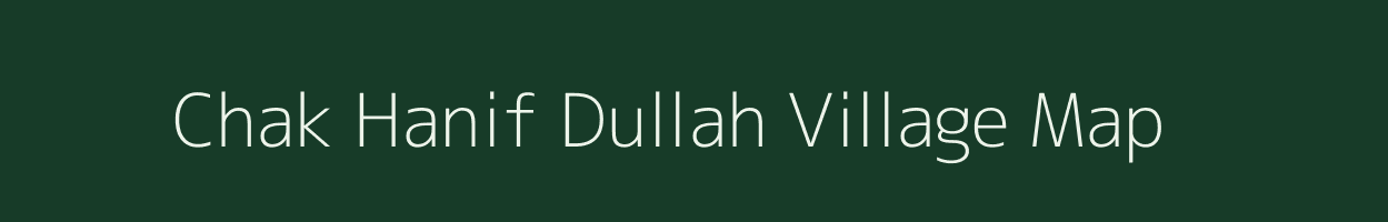 Chak Hanif Dullah village map in Bihar