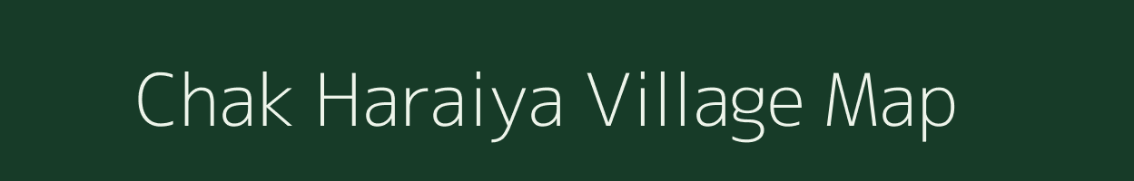 Chak Haraiya village map in Uttar Pradesh
