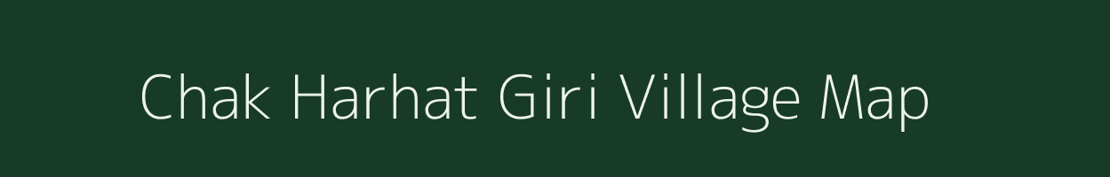 Chak Harhat Giri village map in Uttar Pradesh