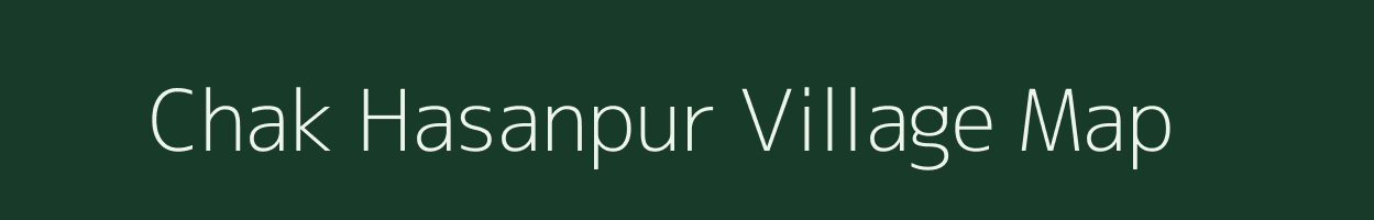 Chak Hasanpur village map in Uttar Pradesh