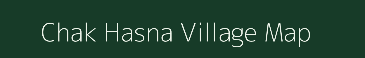 Chak Hasna village map in Bihar