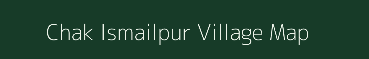 Chak Ismailpur village map in West Bengal