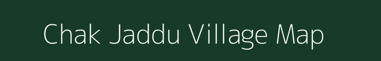 Chak Jaddu village map in Bihar