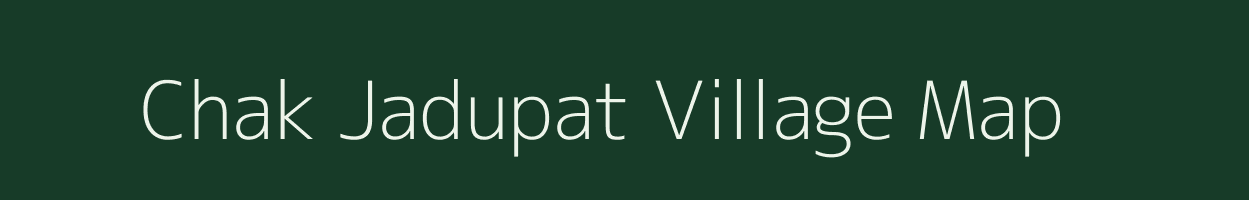 Chak Jadupat village map in Bihar