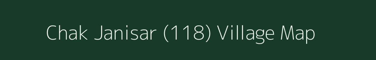 Chak Janisar (118) village map in Punjab