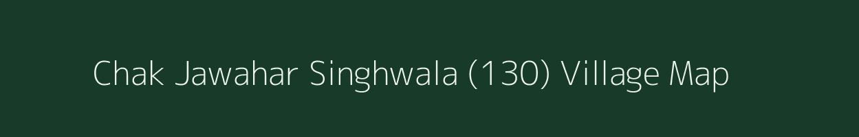 Chak Jawahar Singhwala (130) village map in Punjab