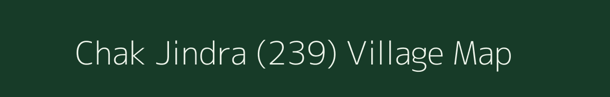 Chak Jindra (239) village map in Punjab