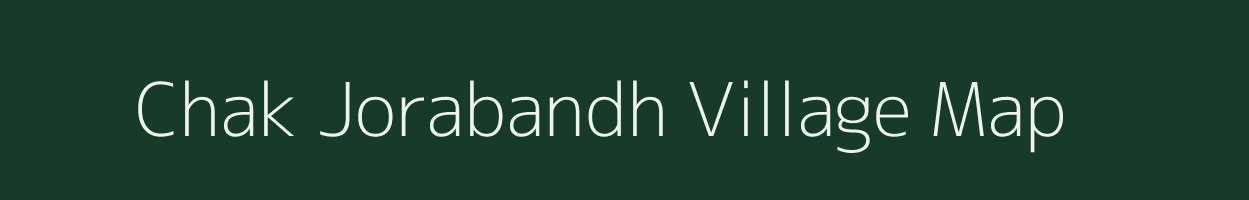Chak Jorabandh village map in Jharkhand