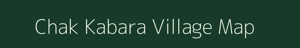 Chak Kabara village map in Uttar Pradesh