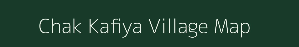 Chak Kafiya village map in Uttar Pradesh