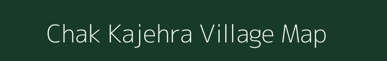 Chak Kajehra village map in Uttar Pradesh