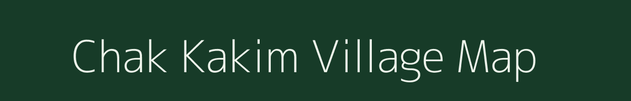 Chak Kakim village map in Bihar