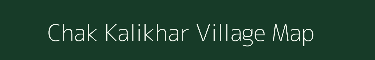 Chak Kalikhar village map in Rajasthan