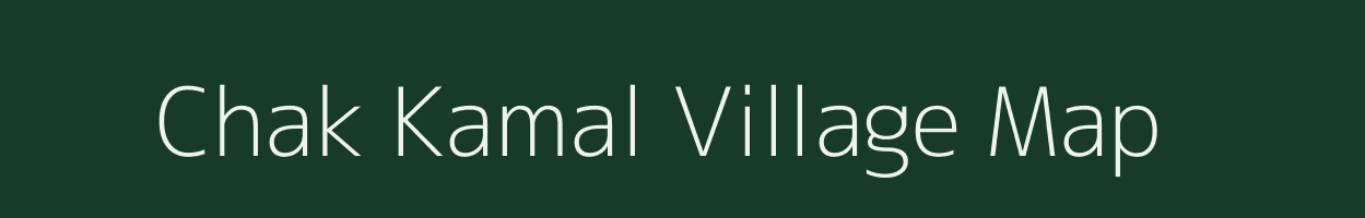 Chak Kamal village map in Bihar