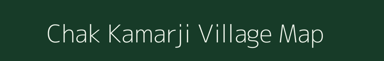 Chak Kamarji village map in Madhya Pradesh