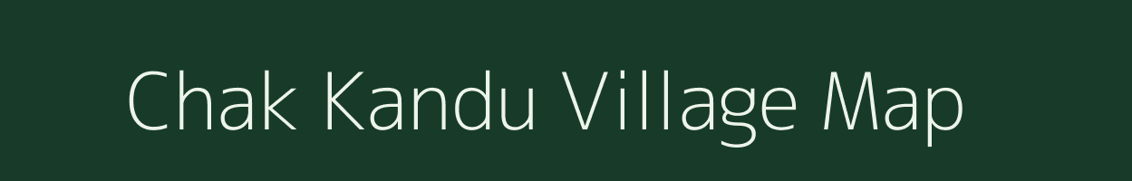 Chak Kandu village map in West Bengal