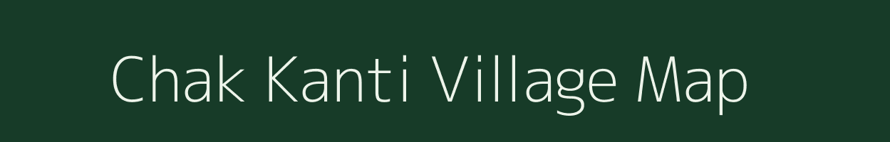 Chak Kanti village map in Uttar Pradesh