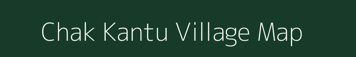 Chak Kantu village map in Uttar Pradesh