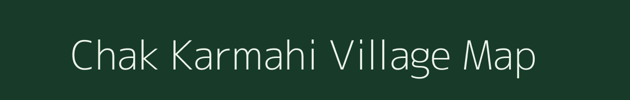 Chak Karmahi village map in Uttar Pradesh