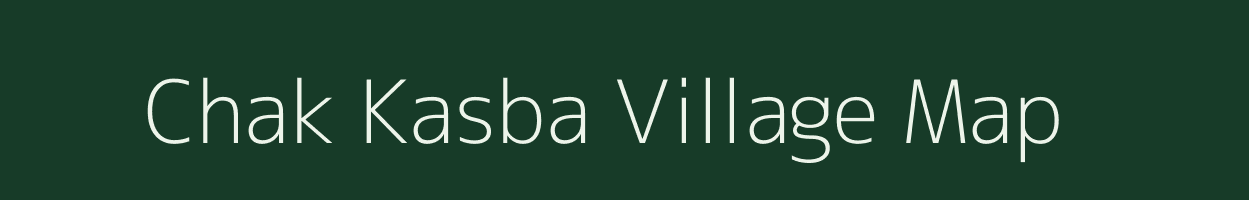 Chak Kasba village map in Uttar Pradesh