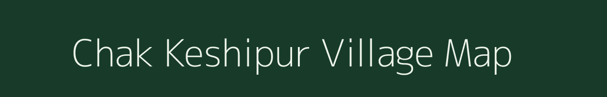 Chak Keshipur village map in Uttar Pradesh