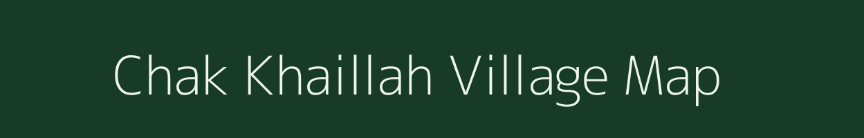 Chak Khaillah village map in Uttar Pradesh