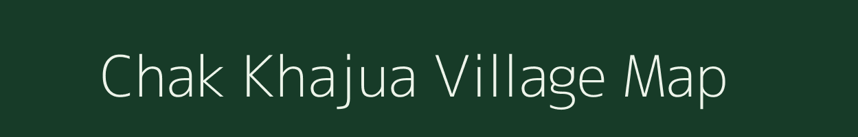 Chak Khajua village map in Uttar Pradesh