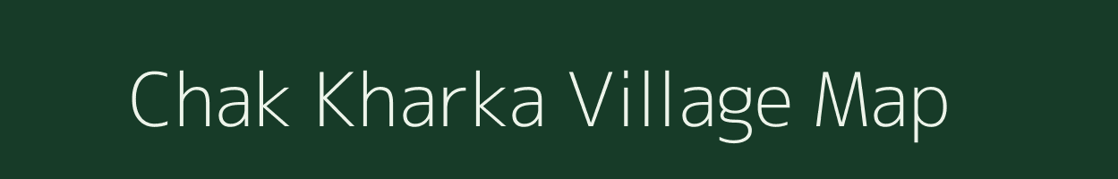 Chak Kharka village map in Rajasthan