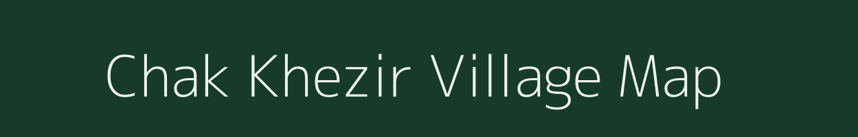 Chak Khezir village map in Uttar Pradesh