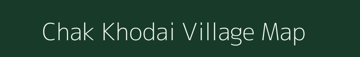 Chak Khodai village map in Uttar Pradesh