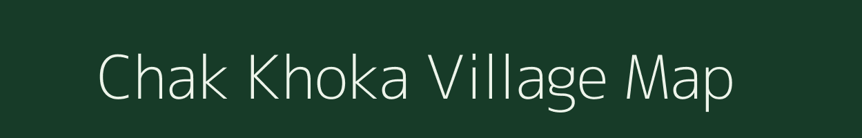 Chak Khoka village map in Bihar
