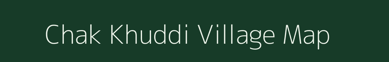 Chak Khuddi village map in Rajasthan