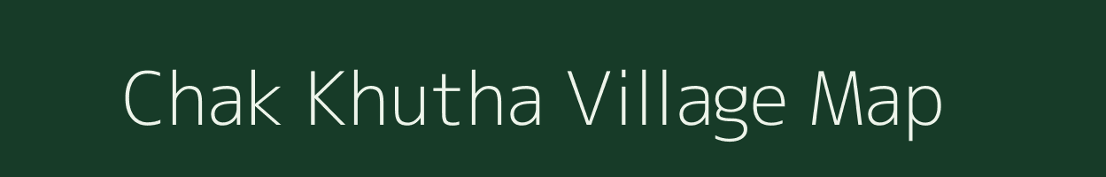 Chak Khutha village map in Uttar Pradesh