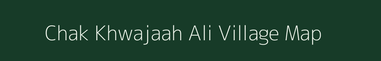 Chak Khwajaah Ali village map in Uttar Pradesh