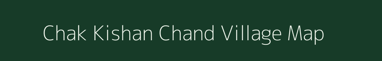Chak Kishan Chand village map in Uttar Pradesh