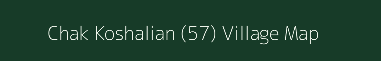 Chak Koshalian (57) village map in Punjab