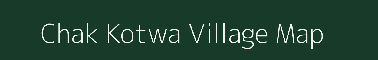 Chak Kotwa village map in Uttar Pradesh