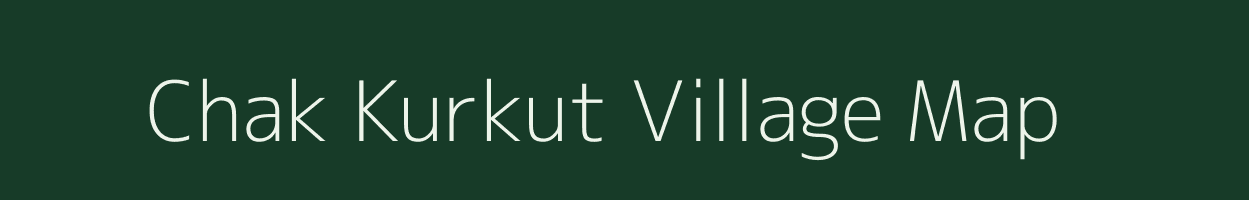 Chak Kurkut village map in Uttar Pradesh