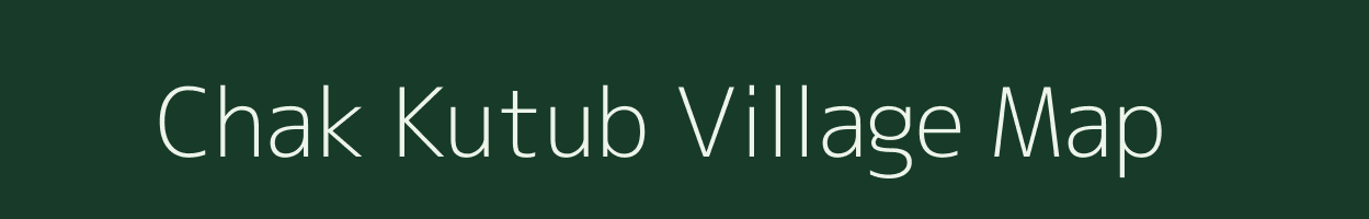 Chak Kutub village map in Uttar Pradesh