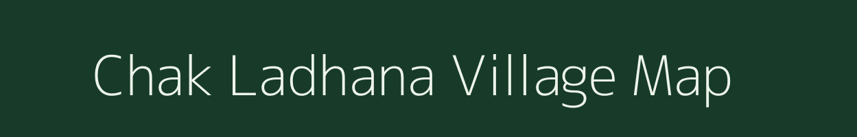 Chak Ladhana village map in Rajasthan