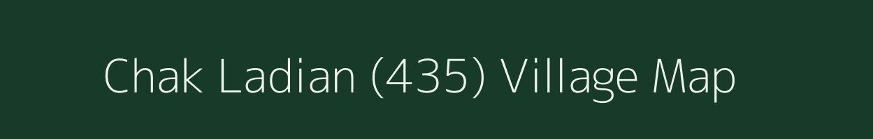 Chak Ladian (435) village map in Punjab