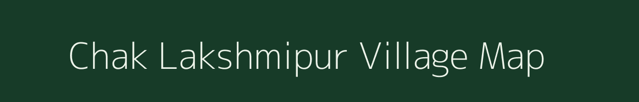 Chak Lakshmipur village map in West Bengal