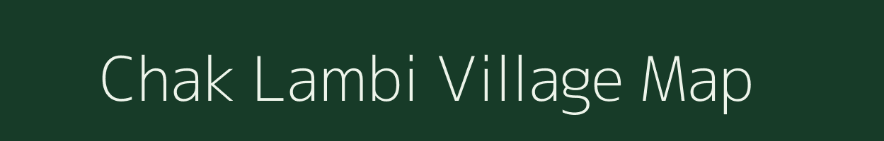 Chak Lambi village map in Uttar Pradesh