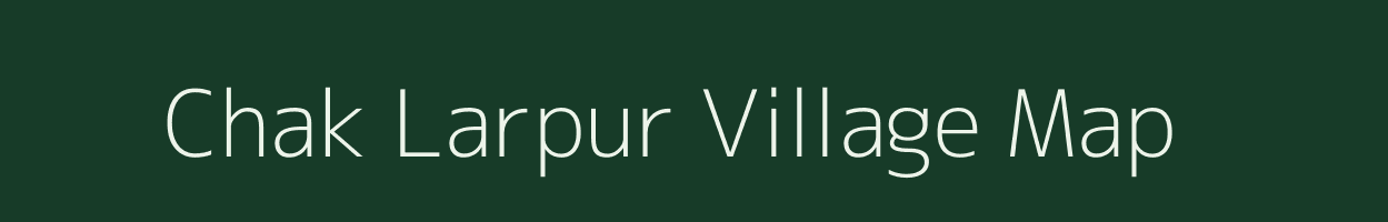 Chak Larpur village map in Uttar Pradesh