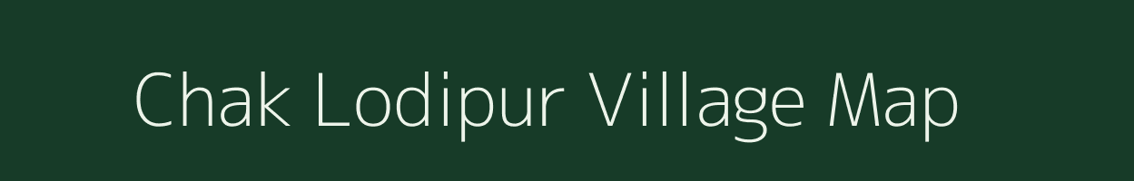 Chak Lodipur village map in Uttar Pradesh