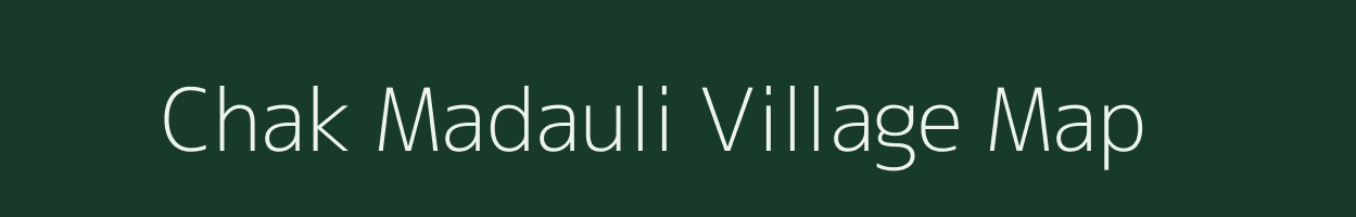 Chak Madauli village map in Uttar Pradesh