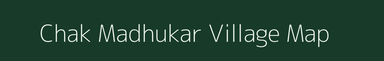 Chak Madhukar village map in Uttar Pradesh