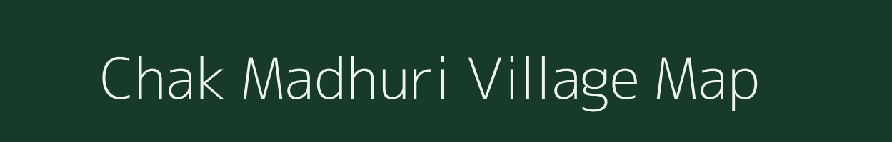 Chak Madhuri village map in West Bengal